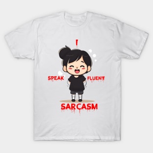 I speak fluent sarcasm T-Shirt